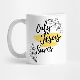 Only Jesus saves, Christian designs, salvation through Christ. Mug